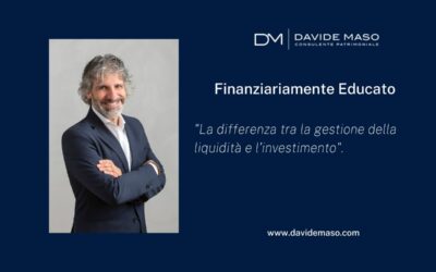 FINANZIARIAMENTE EDUCATO – La differenza tra gestione della liquidità e investimento